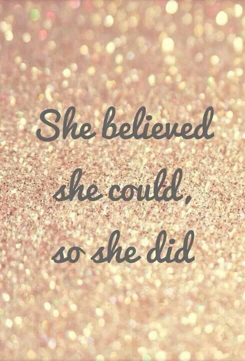 She-believed-she-could-so-she-did-sparkleshinylove